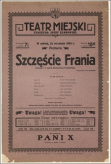 [Afisz:] Szczęście Frania. Komedja w 3 aktach Włodzimierza Perzyńskiego