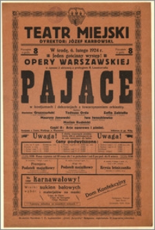 [Afisz:] Pajace. Jeden gościnny występ! Opery Warszawskiej w operze 2 aktowej z prologiem R. Leoncavalla