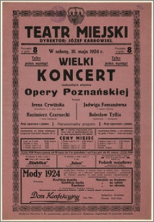 [Afisz:] Wielki Koncert znakomitych artystów Opery Poznańskiej