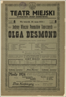[Afisz:] Jedyny Wieczór Poematów Tanecznych Olga Desmond. Wszechświatowej sławy tancerka i gwiazda filmowa
