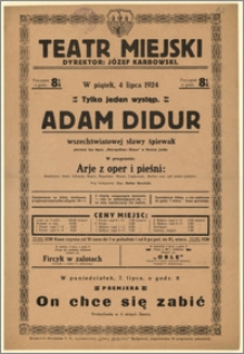 [Afisz:] Adam Didur. Tylko jeden występ