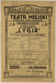 [Afisz:] Lygja. Tragedja w 5 aktach (8 obrazach) z czasów prześladowania chrześcijan za Nerona, Jamesa Barreta osnuta na tle powieści Henryka Sienkiewicza Quo vadis
