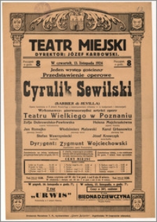 [Afisz:] Cyrulik Sewilski (Barbier di Sevilla). Opera komiczna w 3 aktach w 3 aktach Rossini'ego z towarzyszeniem orkiestry