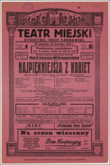 [Afisz:] Najpiękniejsza z Kobiet. Najnowsza operetka w 3 aktach R. Kesslera i W. Steinberga