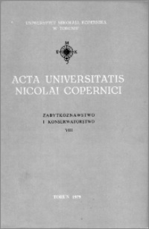 Acta Universitatis Nicolai Copernici. Nauki Humanistyczno-Społeczne. Zabytkoznawstwo i Konserwatorstwo, z. 8 (99), 1979