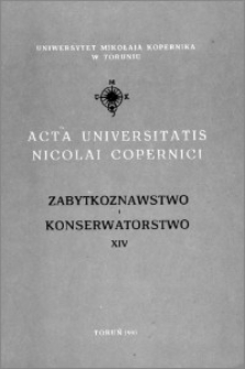 Acta Universitatis Nicolai Copernici. Nauki Humanistyczno-Społeczne. Zabytkoznawstwo i Konserwatorstwo, z. 14 (189), 1990