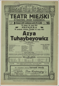 [Afisz:] Azya Tuhaybeyowicz. Sztuka w 4 aktach z powieści Henryka Sienkiewicza Pan Wołodyjowski