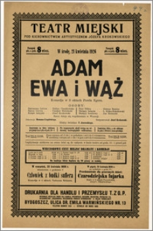 [Afisz:] Adam Ewa i Wąż. Komedja w 3 aktach Pawła Egera