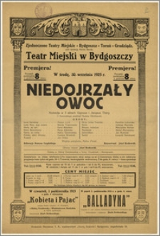 [Afisz:] Niedojrzały owoc. Komedja w 3 aktach Gignoux i Jacques Théry