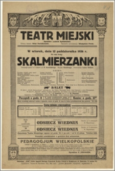 [Afisz:] Skalmierzanki. Komedjo-opera w 3 aktach J. N. Kamińskiego