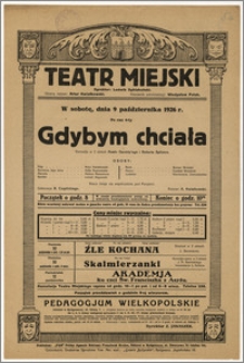 [Afisz:] Gdybym chciała. Komedja w 3 aktach Pawła Geraldy'ego i Roberta Spitzera