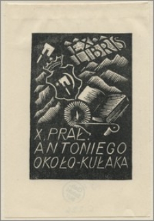 Ex libris X. Prał. Antoniego Około-Kułaka