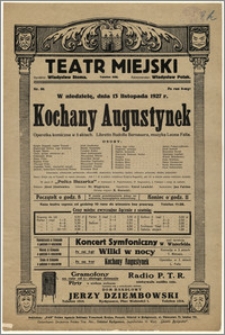 [Afisz:] Kochany Augustynek. Operetka komiczna w 3 aktach