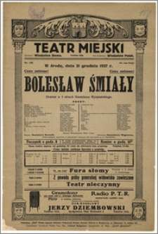 [Afisz:] Bolesław Śmiały. Dramat w 3 aktach Stanisława Wyspiańskiego