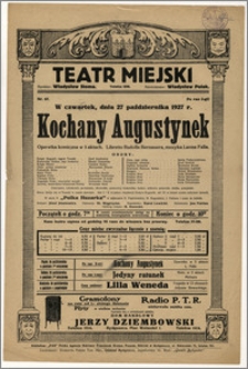 [Afisz:] Kochany Augustynek. Operetka komiczna w 3 aktach