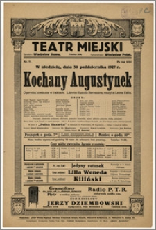 [Afisz:] Kochany Augustynek. Operetka komiczna w 3 aktach