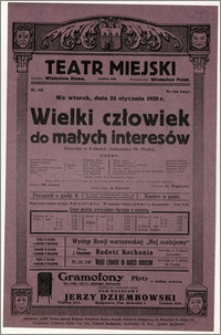 [Afisz:] Wielki człowiek do małych interesów. Komedja w 5 aktach Aleksandra hr. Fredry