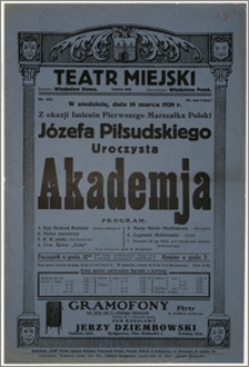 [Afisz:] Uroczysta Akademja z okazji Imienin Pierwszego Marszałka Polski Józefa Piłsudskiego