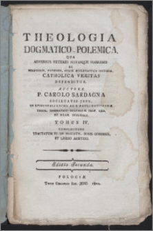 Theologia dogmatico-polemica qua adversus veteres novasque haereses ex scripturis, patribus, atque ecclesiastica historia, catholica veritas defenditur