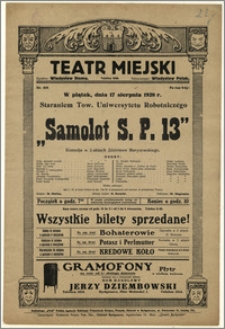 [Afisz:] Samolot S. P. 13. Komedja w 3 aktach Zdzisława Marynowskiego