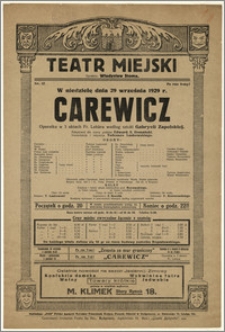 [Afisz:] Carewicz. Operetka w 3 aktach Fr. Lehára według sztuki Gabryeli Zapolskiej