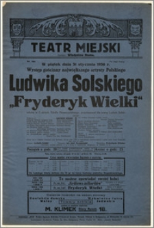 [Afisz:] Fryderyk Wielki. Sztuka w 5 aktach Adolfa Nowaczyńskiego