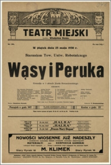 [Afisz:] Wąsy i Peruka. Komedja w 3 aktach Józefa Korzeniowskiego