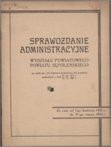 Sprawozdanie Administracyjne Wydziału Powiatowego Powiatu Sępoleńskiego za czas od 1.04.1933 do 31.03.1934