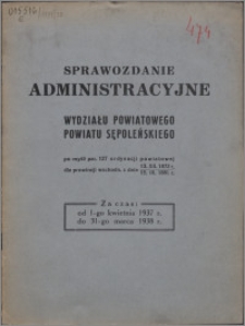 Sprawozdanie Administracyjne Wydziału Powiatowego Powiatu Sępoleńskiego za czas od 1.04.1937 do 31.03.1938