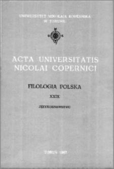 Acta Universitatis Nicolai Copernici. Nauki Humanistyczno-Społeczne. Filologia Polska, z. 29 (174), 1987