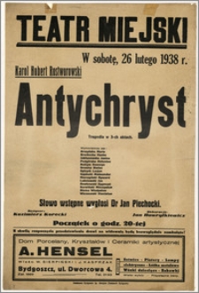 [Afisz:] Antychryst. Tragedia w 3-ch aktach