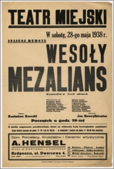 [Afisz:] Wesoły mezalians. Komedia w 3-ch aktach