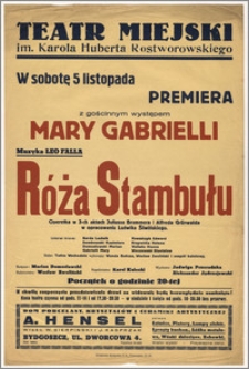 [Afisz:] Róża Stambułu. Operetka w 3 aktach Juliusza Brammera i Alfreda Grünwalda