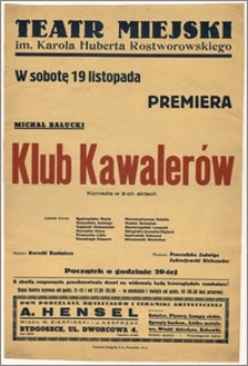 [Afisz:] Klub kawalerów. Komedia w 3 aktach