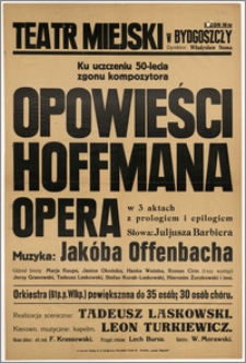 [Afisz:] Opowieści Hoffmana. Opera w 3 aktach