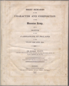 Brief remarks on the character and composition of the Russian arm and a sketch of the campaigns in Poland in the years 1806 and 1807