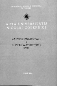 Acta Universitatis Nicolai Copernici. Nauki Humanistyczno-Społeczne. Zabytkoznawstwo i Konserwatorstwo, z. 17 (226), 1991