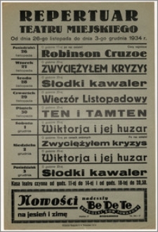[Afisz:] Repertuar Teatru Miejskiego. Od dnia 26 listopada do dnia 3 grudnia 1934 r.