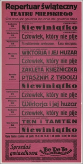 [Afisz:] Repertuar Świąteczny Teatru Miejskiego. Od dnia 22 grudnia do dnia 30 grudnia 1934 r.