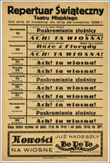 [Afisz:] Repertuar Teatru Miejskiego. Od dnia 21 kwietnia do dnia 29 kwietnia 1935 r.