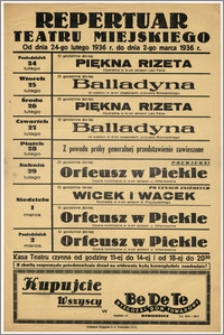 [Afisz:] Repertuar Teatru Miejskiego. Od dnia 24-go lutego do dnia 2-go marca 1936 r.