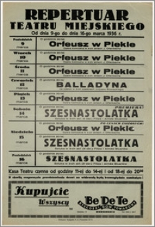 [Afisz:] Repertuar Teatru Miejskiego. Od dnia 9-go marca do dnia 16-go marca 1936 r.