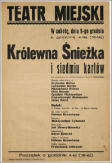 [Afisz:] Królewna Śnieżka i siedmiu karłów. Baśń fantastyczna w 6-ciu obrazach ze śpiewami i tańcami C. Danielewskiego