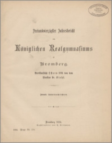 Dreiundvierzigster Jahresbericht des Königlichen Realgymnasiums zu Bromberg