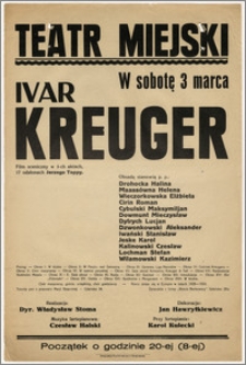 [Afisz:] Ivar Kreuger. Film sceniczny w 3-ech aktach, 17 odsłonach Jerzego Teppy