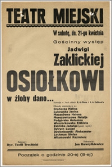 [Afisz:] Osiołkowi w żłoby dano... . Komedja w 3-ech aktach R. de Fleursa G. A. Caillavet'a