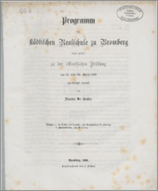 Programm der Städtischen Realschule zu Bromberg [...]