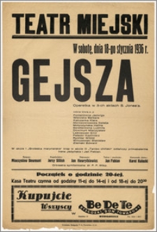 [Afisz:] Gejsza. Operetka w 3-ch aktach S. Jones'a