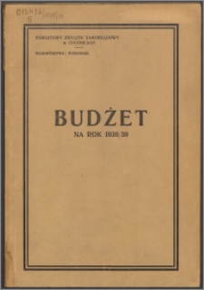 Budżet na rok 1938-1939/ Powiatowy Związek Samorządowy w Chojnicach