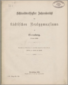 Achtunddreissigster Jahresbericht des städtischen Realgymnasiums zu Bromberg